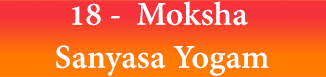 18. Moksha Sanyasa Yogam